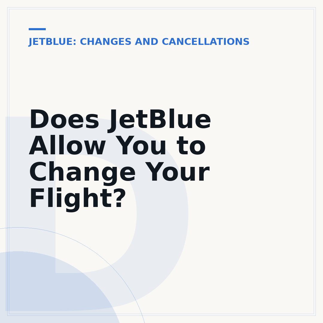 Does JetBlue Allow You to Change Your Flight?