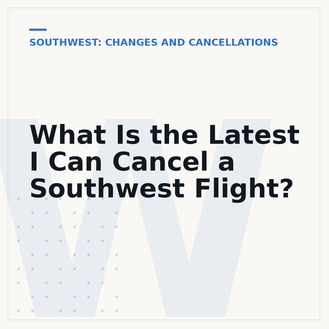 What Is the Latest I Can Cancel a Southwest Flight?