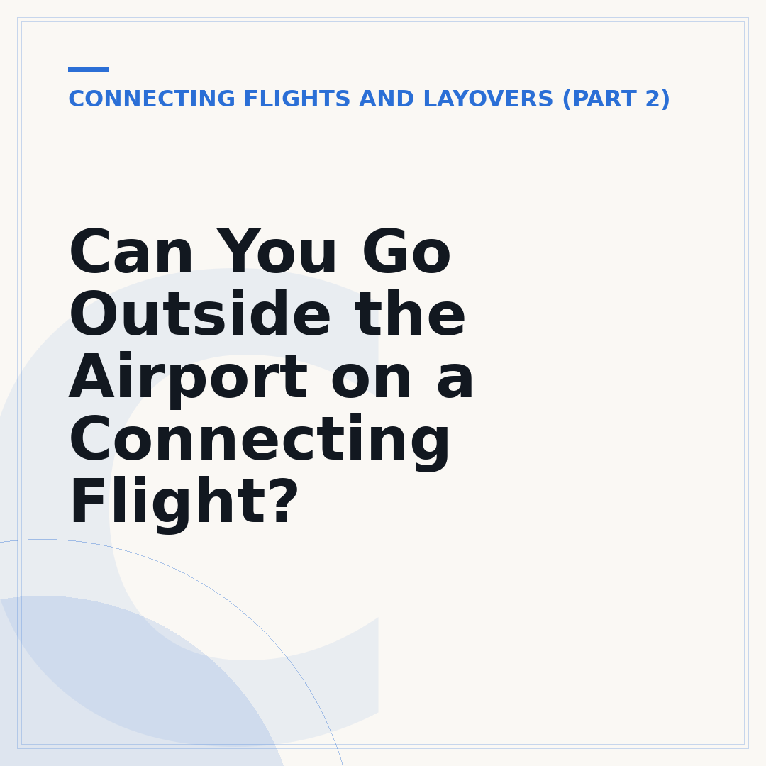 Can You Go Outside the Airport on a Connecting Flight?