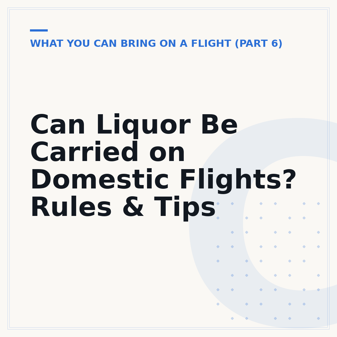 Can Liquor Be Carried on Domestic Flights? Rules & Tips