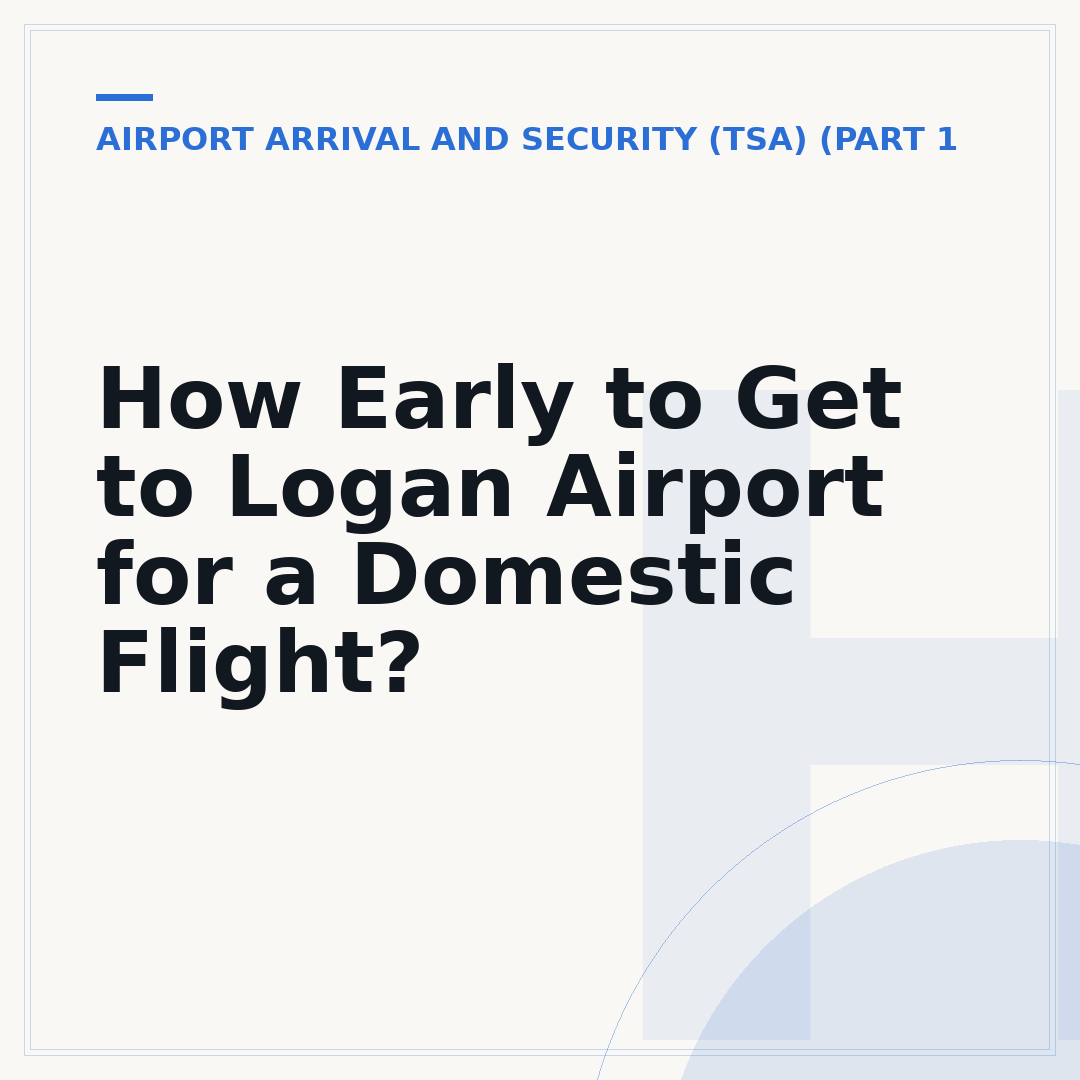 How Early to Get to Logan Airport for a Domestic Flight?