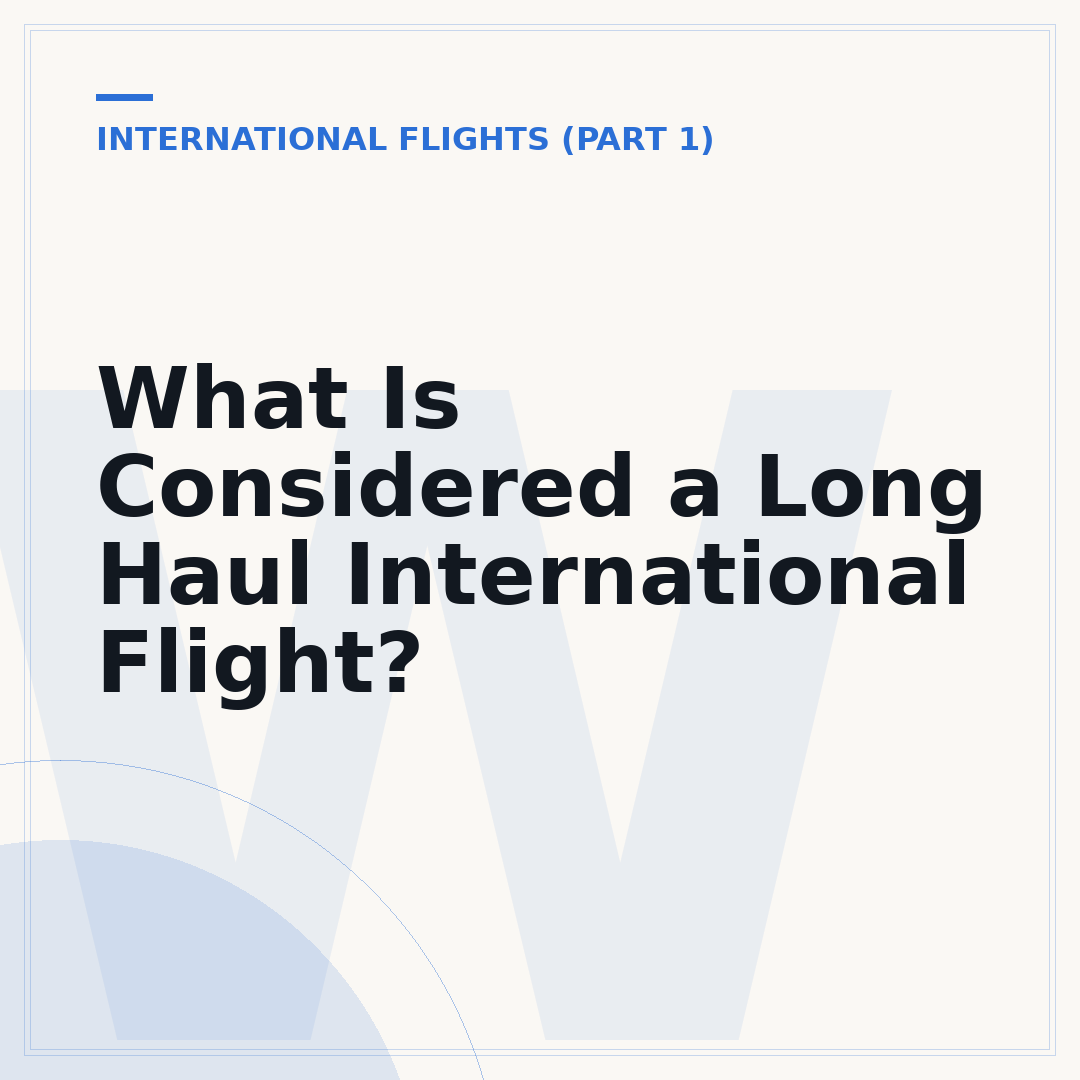 What Is Considered a Long Haul International Flight?