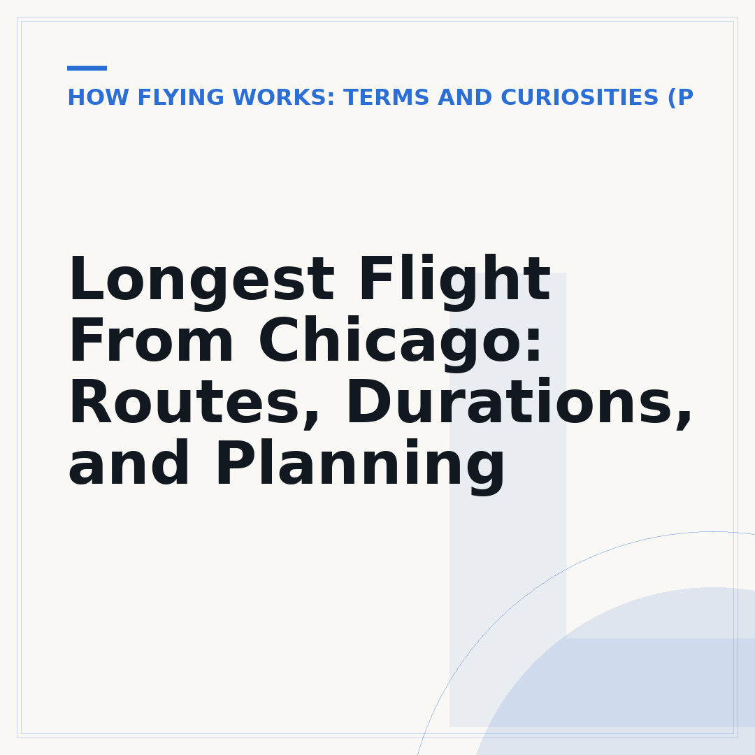 Longest Flight From Chicago: Routes, Durations, and Planning