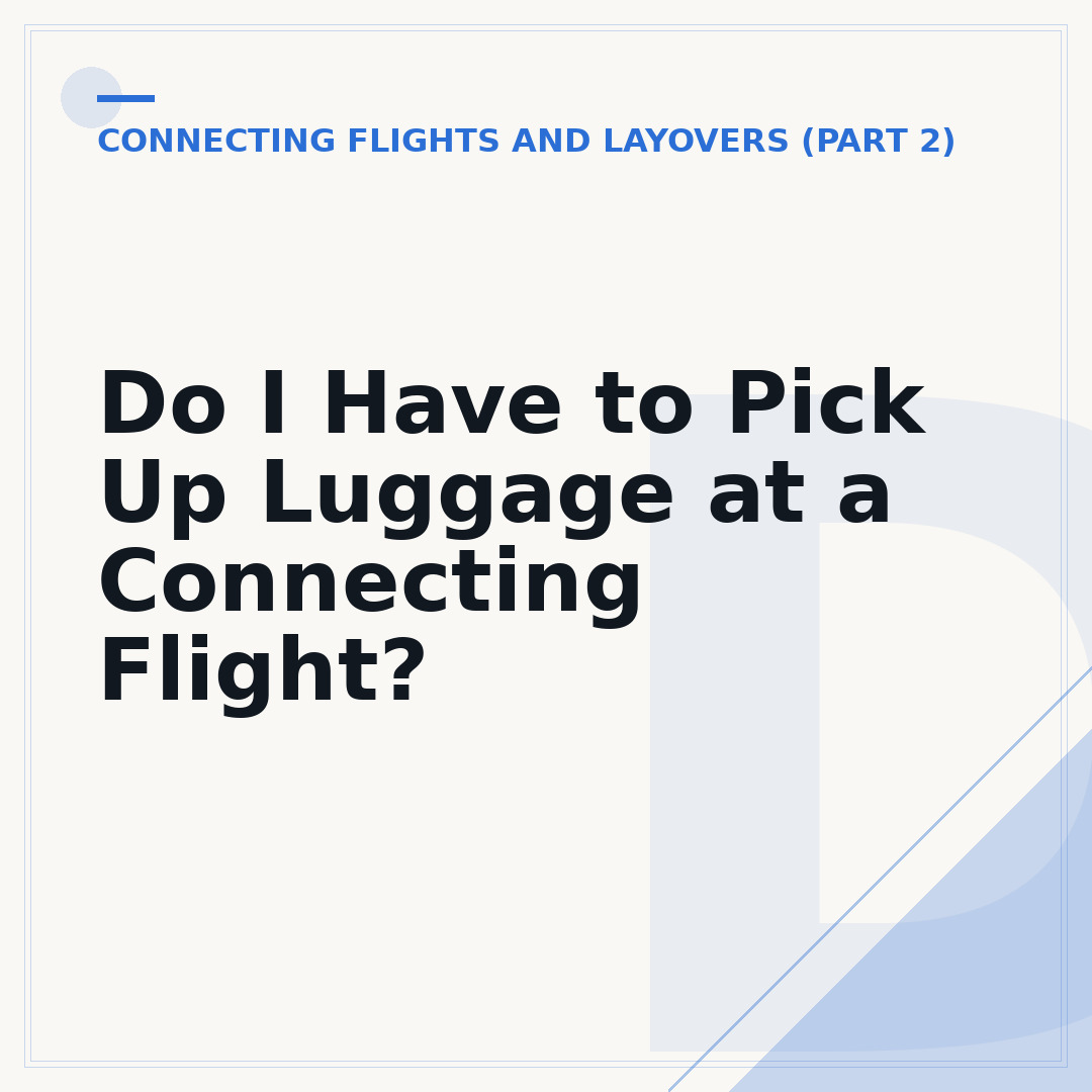 Do I Have to Pick Up Luggage at a Connecting Flight?