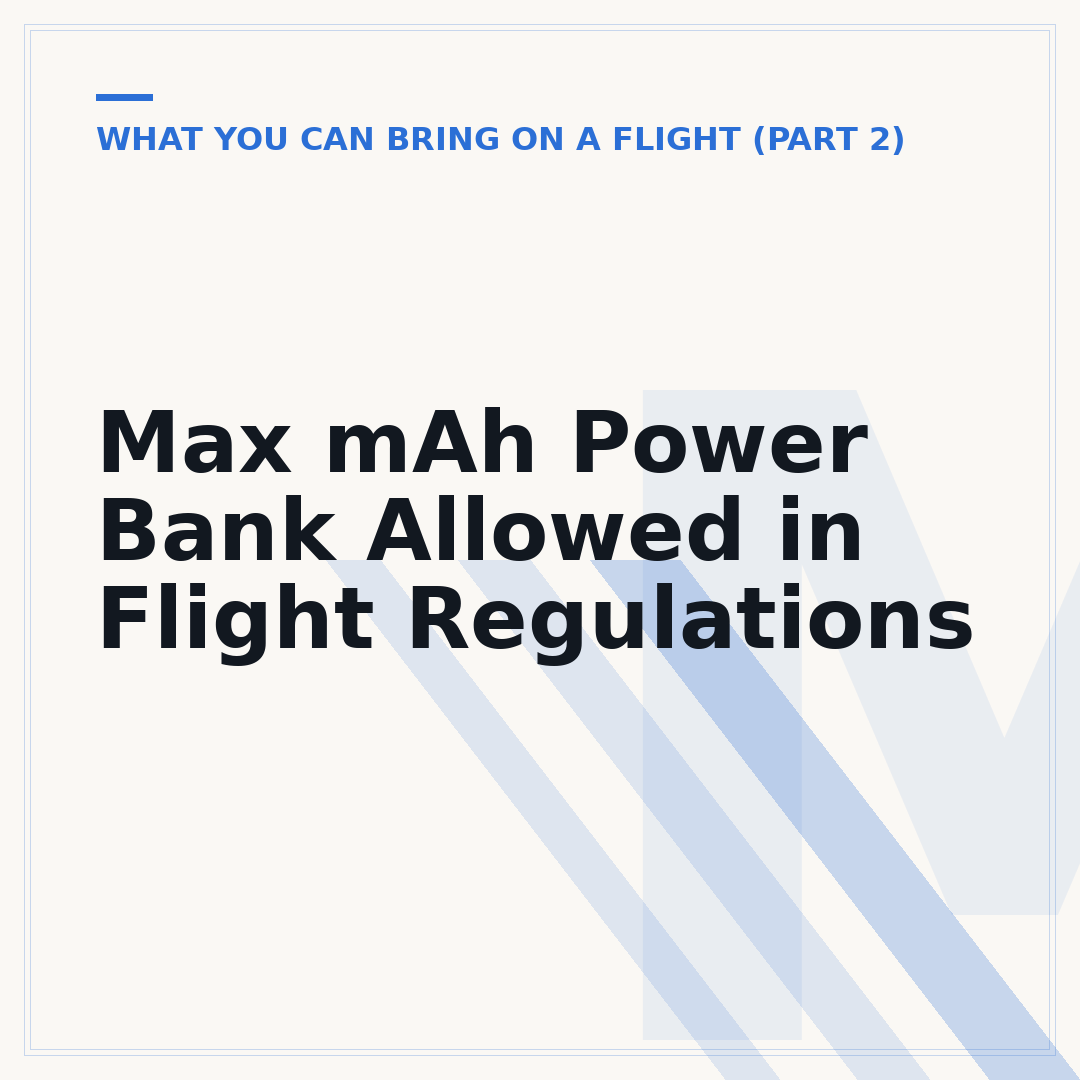 Max mAh Power Bank Allowed in Flight Regulations