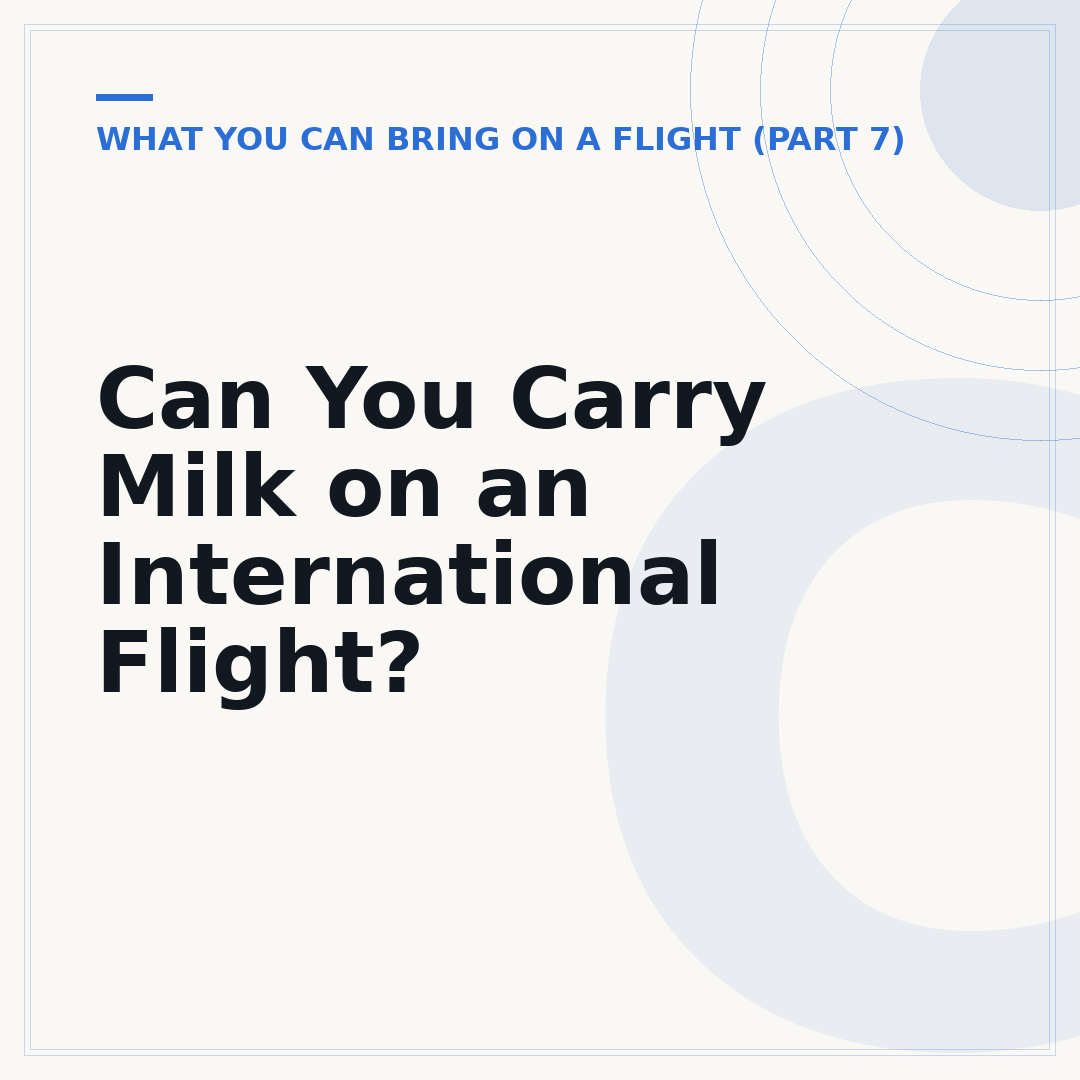 Can You Carry Milk on an International Flight?
