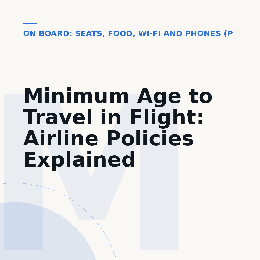 Minimum Age to Travel in Flight: Airline Policies Explained