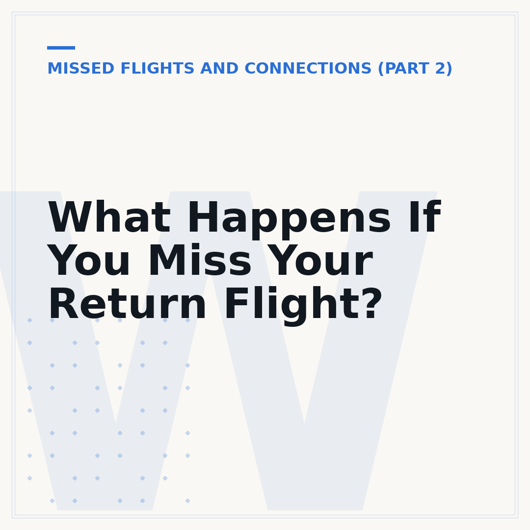 What Happens If You Miss Your Return Flight?