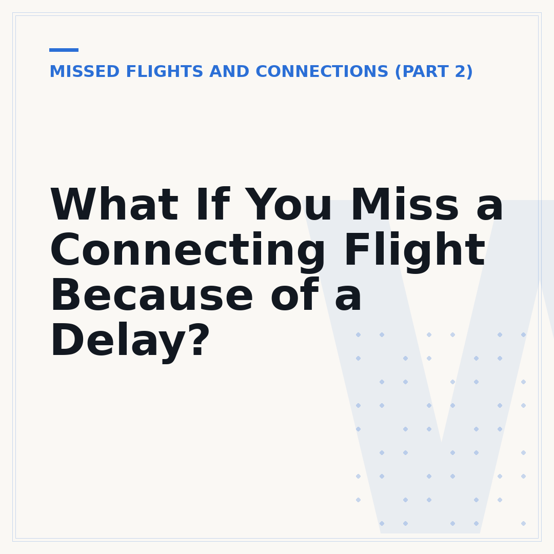 What If You Miss a Connecting Flight Because of a Delay?
