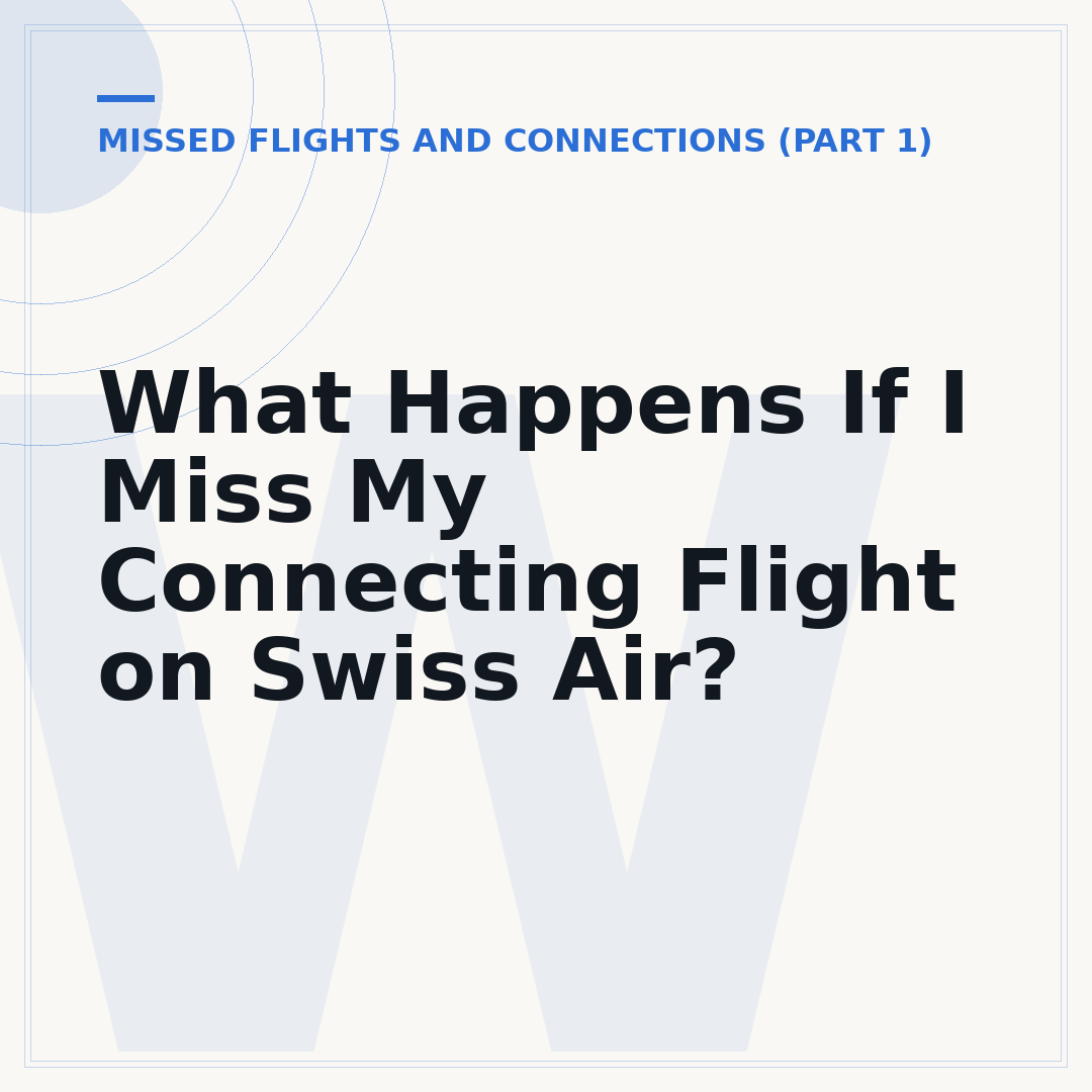 What Happens If I Miss My Connecting Flight on Swiss Air?