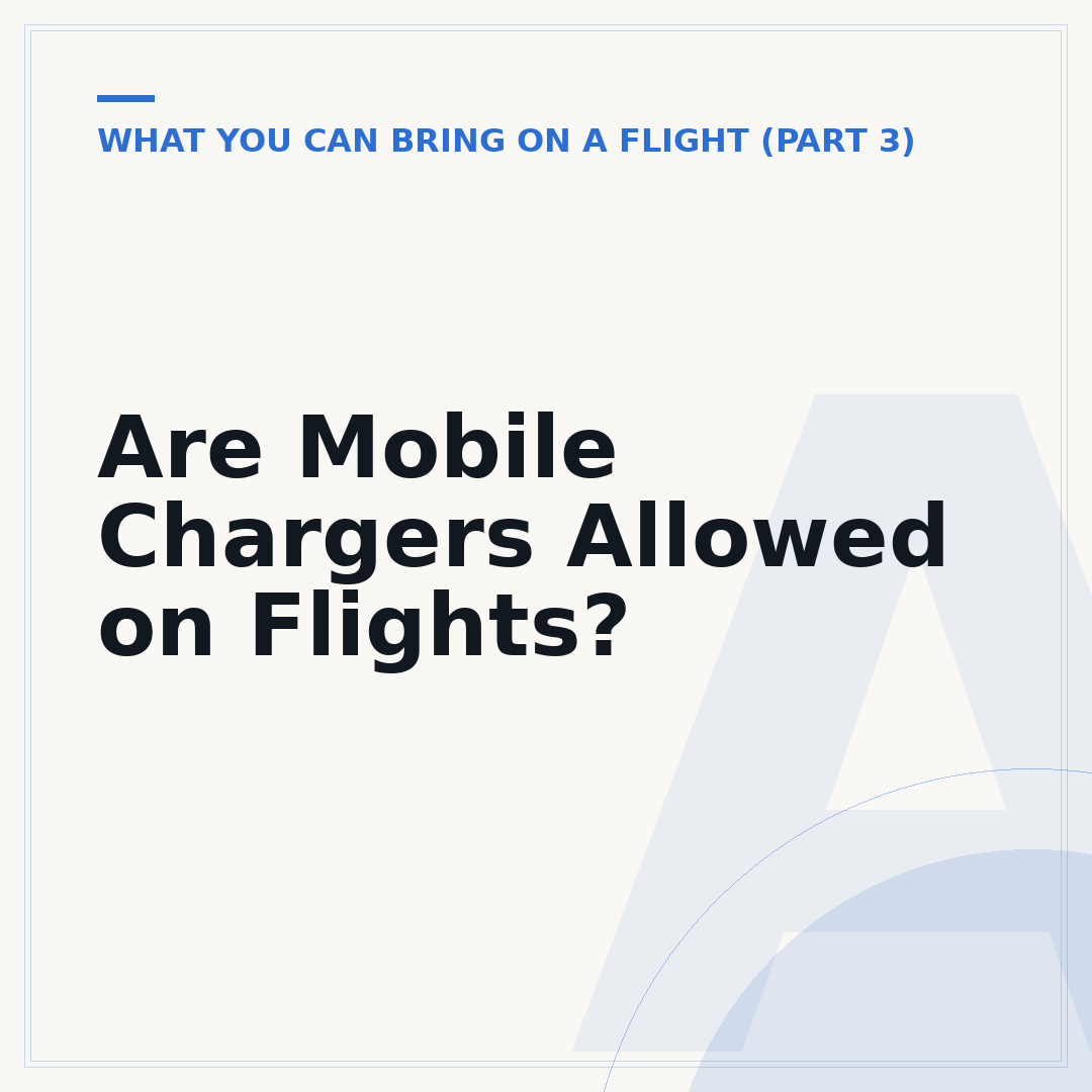 Are Mobile Chargers Allowed on Flights?
