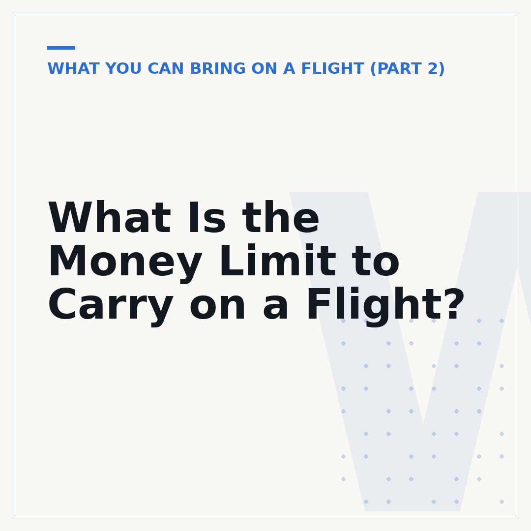 What Is the Money Limit to Carry on a Flight?