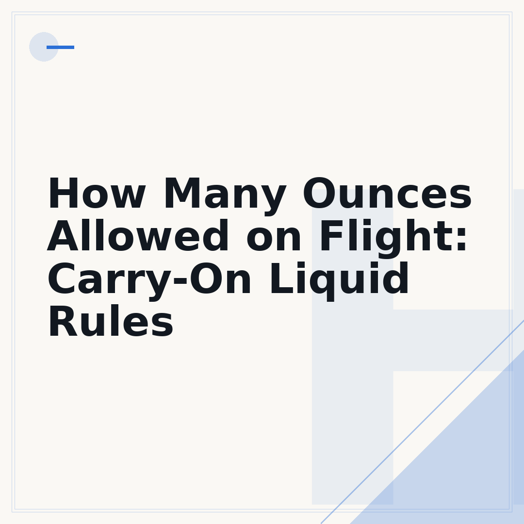 How Many Ounces Allowed on Flight: Carry-On Liquid Rules