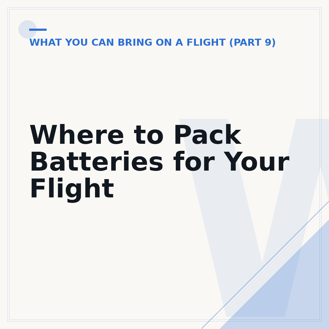 Where to Pack Batteries for Your Flight