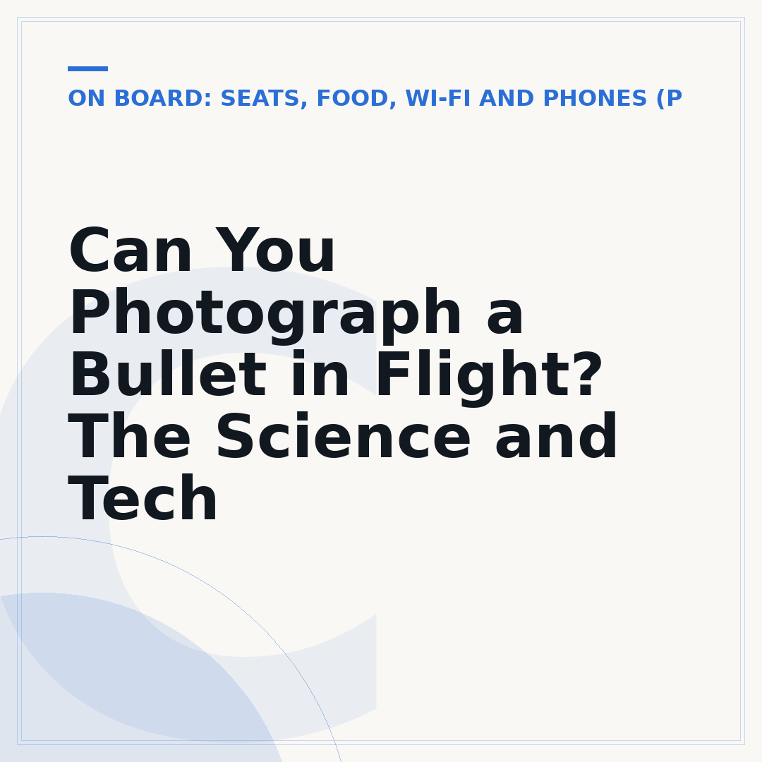 Can You Photograph a Bullet in Flight? The Science and Tech
