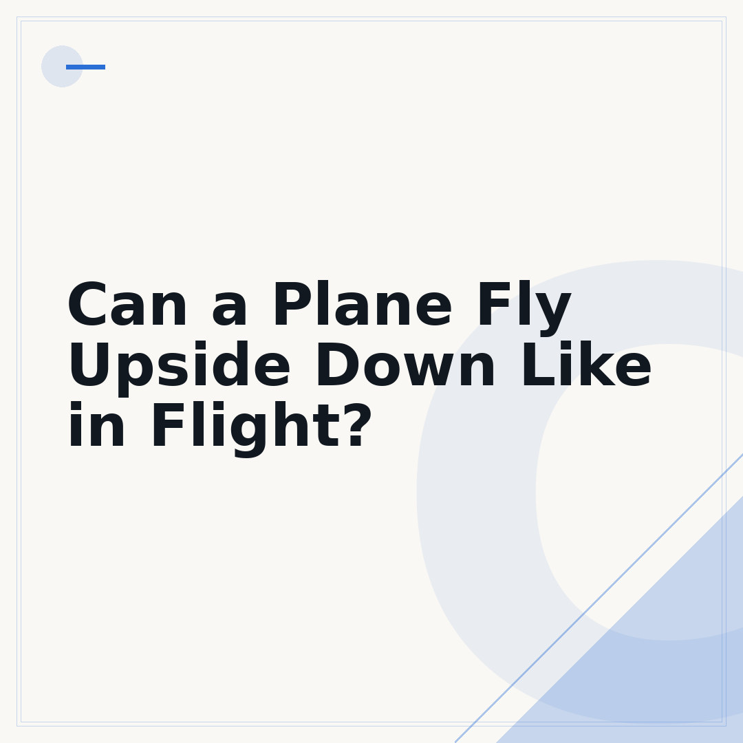 Can a Plane Fly Upside Down Like in Flight?