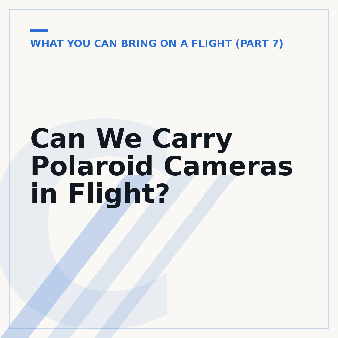 Can We Carry Polaroid Cameras in Flight?