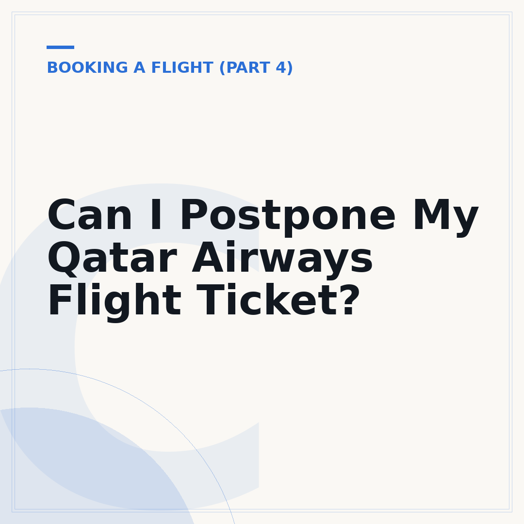 Can I Postpone My Qatar Airways Flight Ticket?