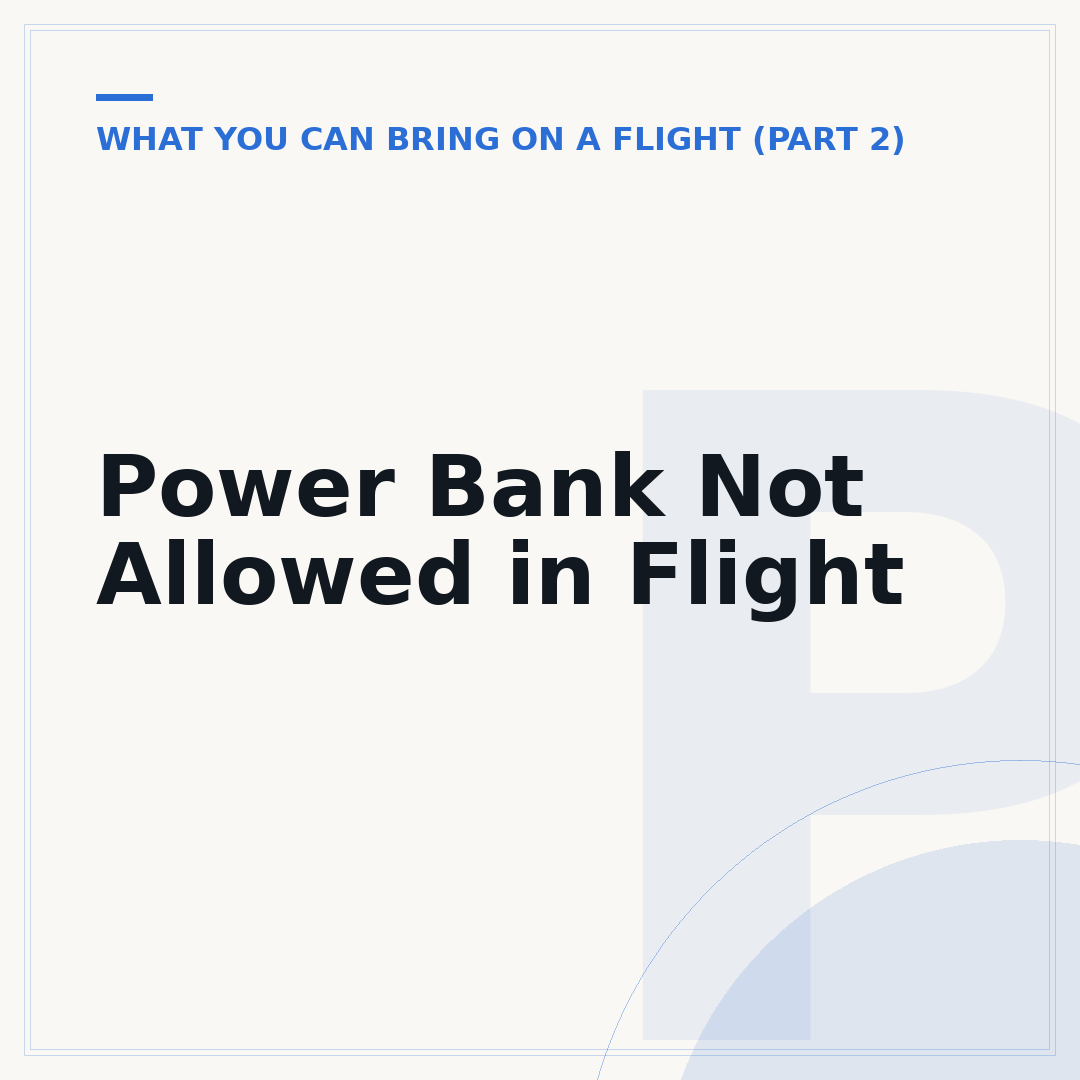 Power Bank Not Allowed in Flight