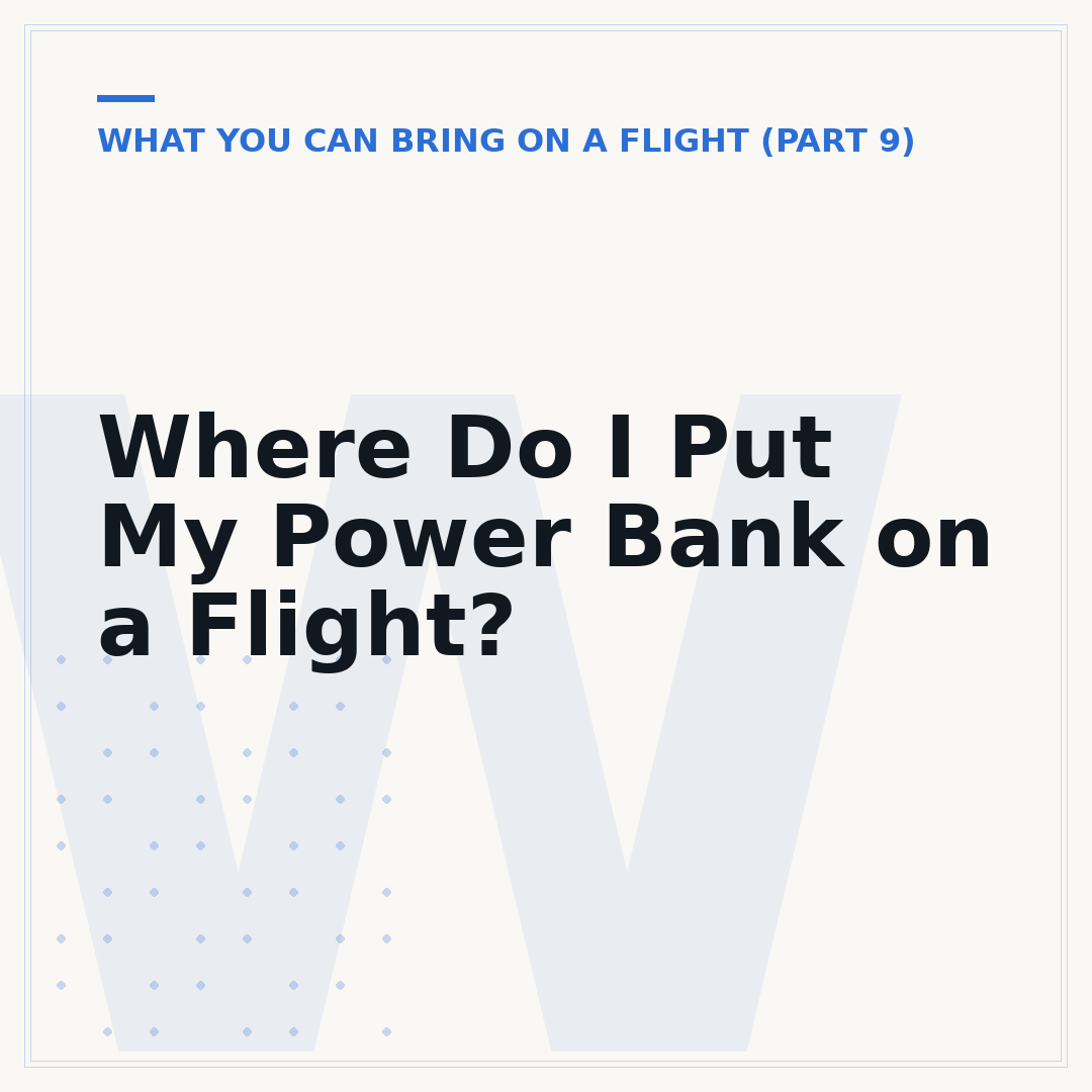 Where Do I Put My Power Bank on a Flight?