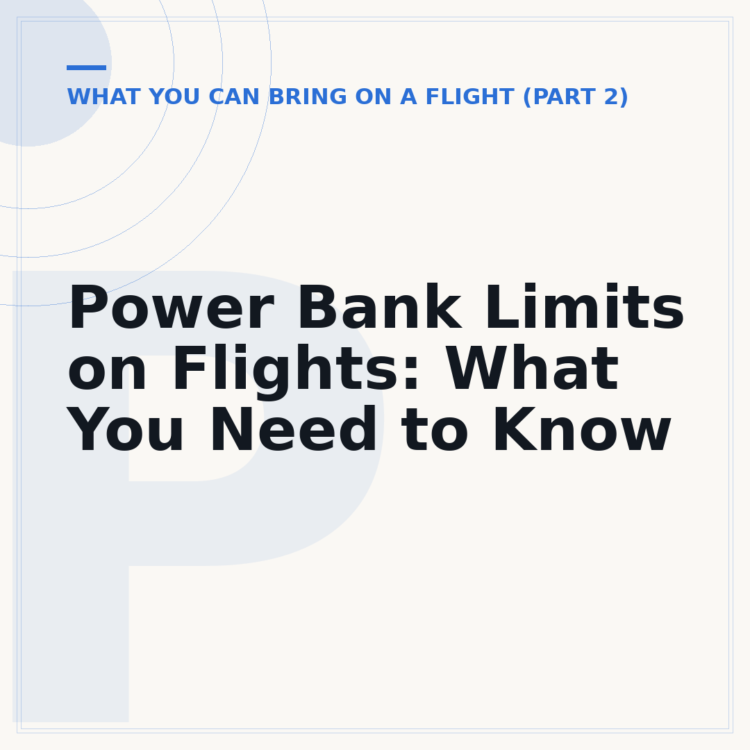 Power Bank Limits on Flights: What You Need to Know