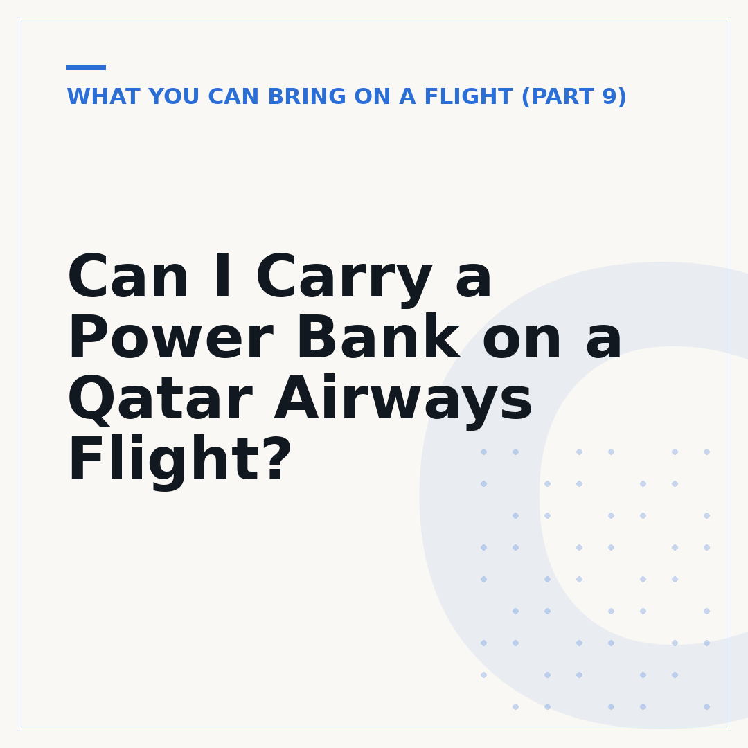 Can I Carry a Power Bank on a Qatar Airways Flight?