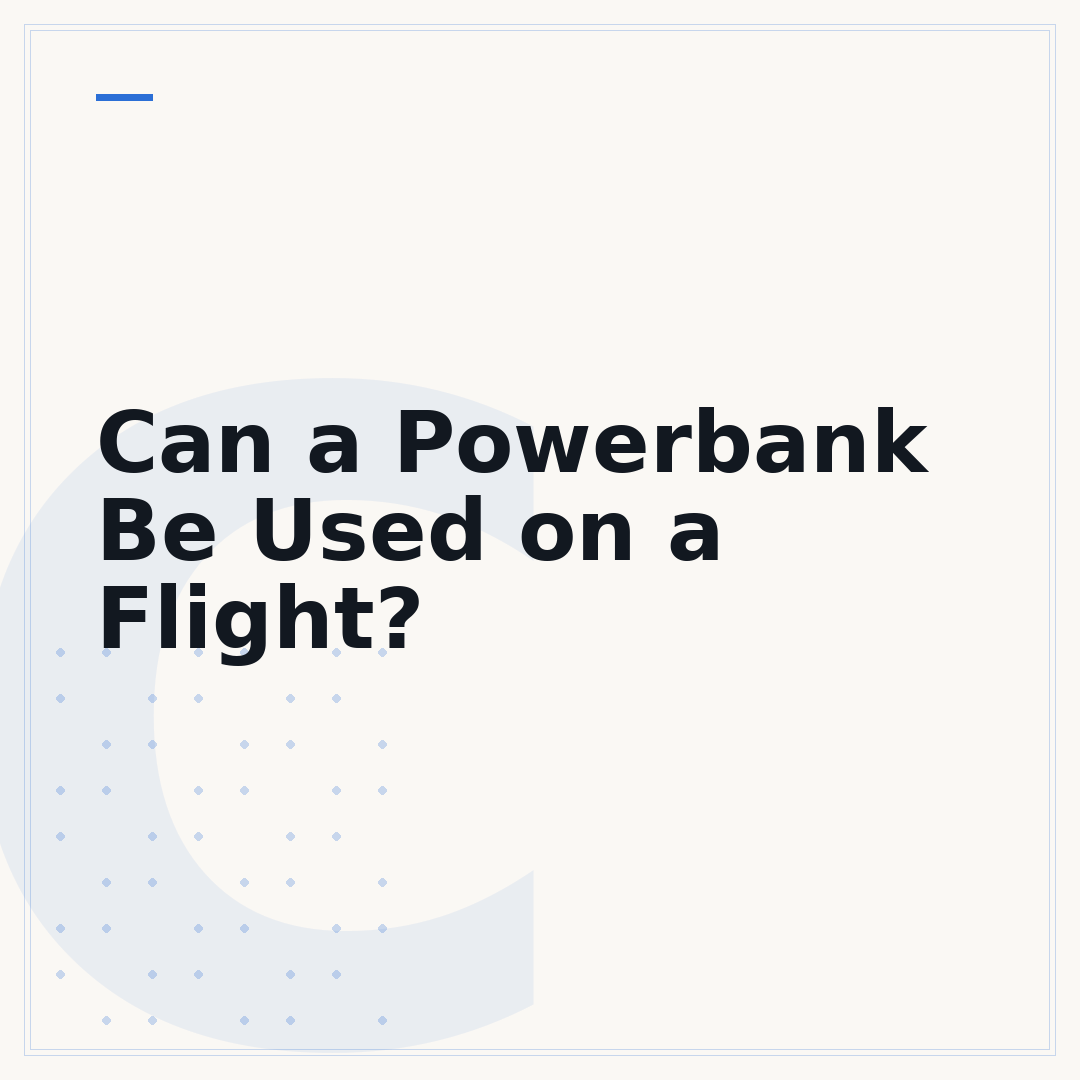 Can a Powerbank Be Used on a Flight?