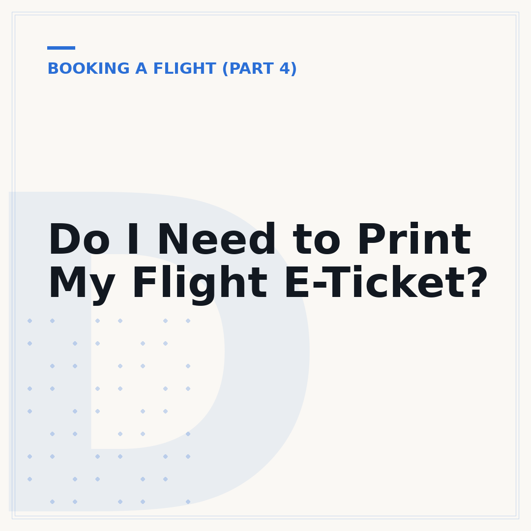 Do I Need to Print My Flight E-Ticket?