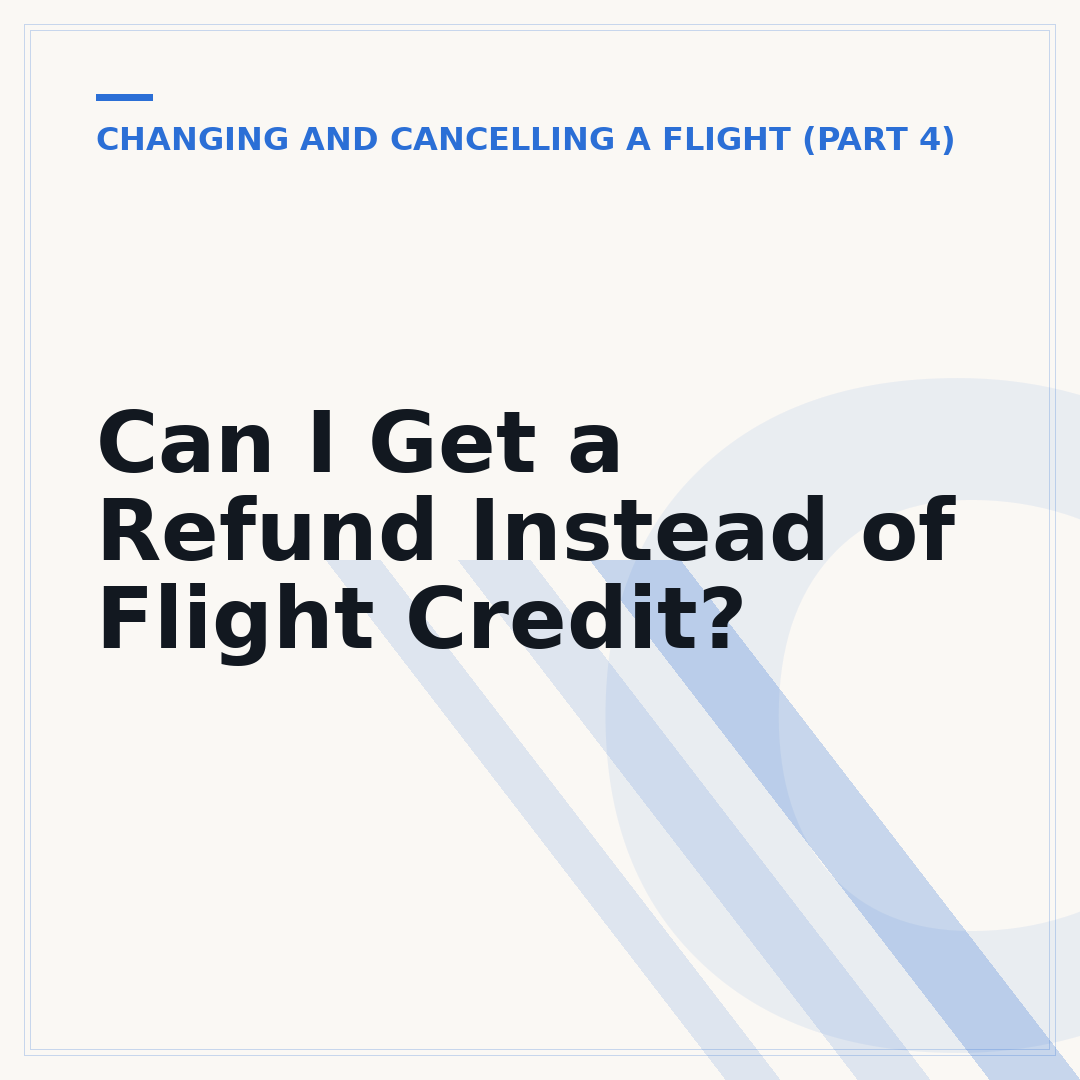Can I Get a Refund Instead of Flight Credit?