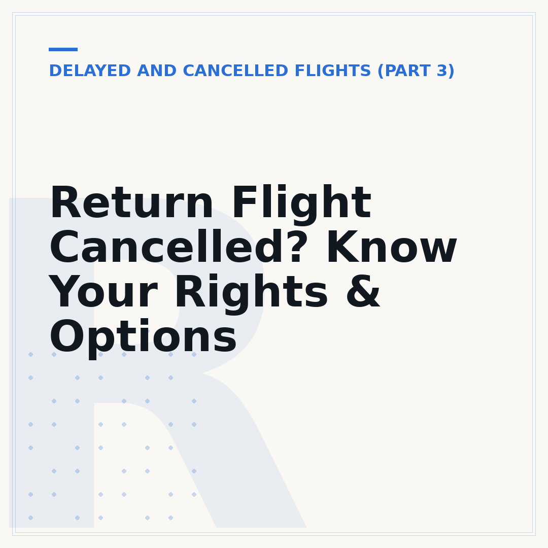 Return Flight Cancelled? Know Your Rights & Options