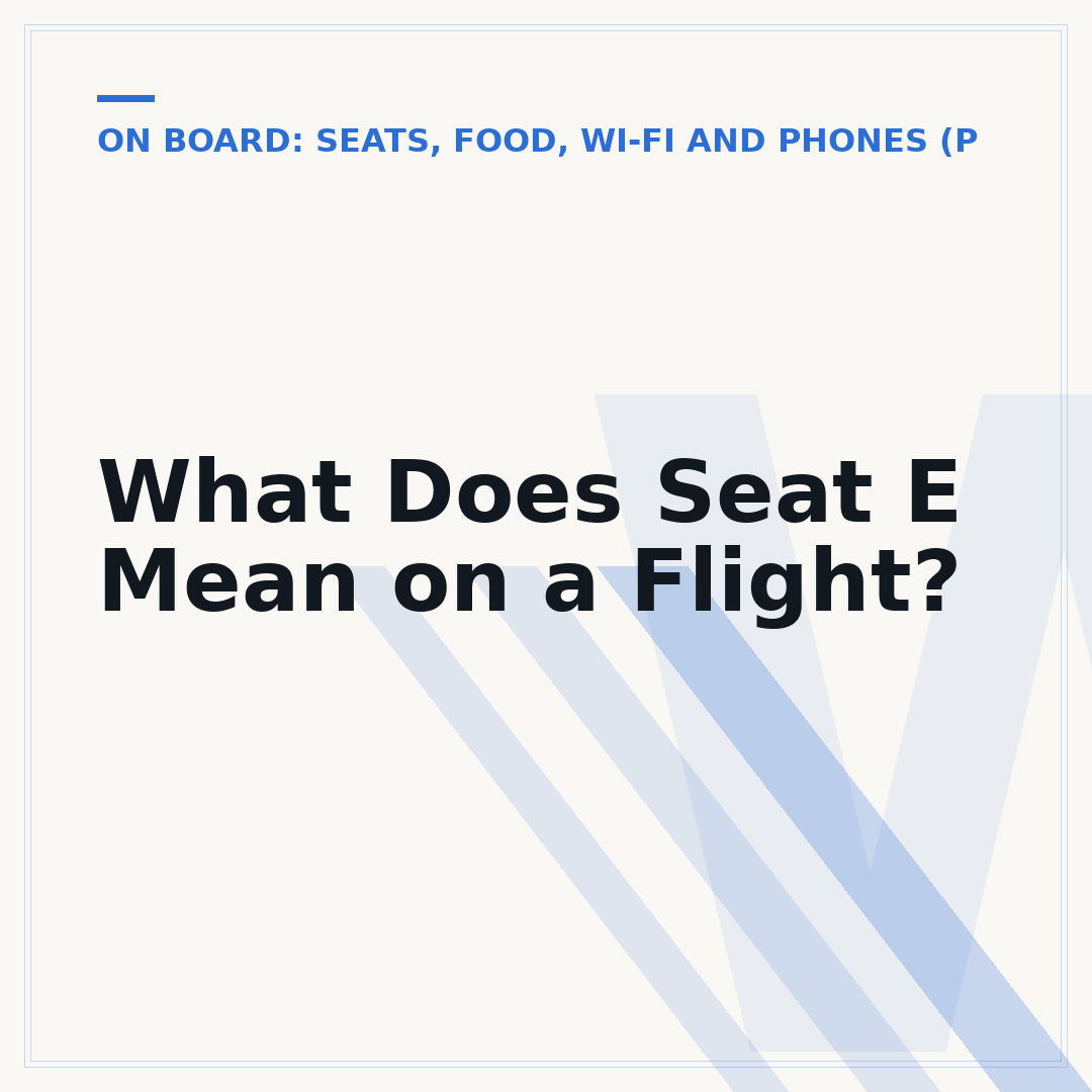 What Does Seat E Mean on a Flight?