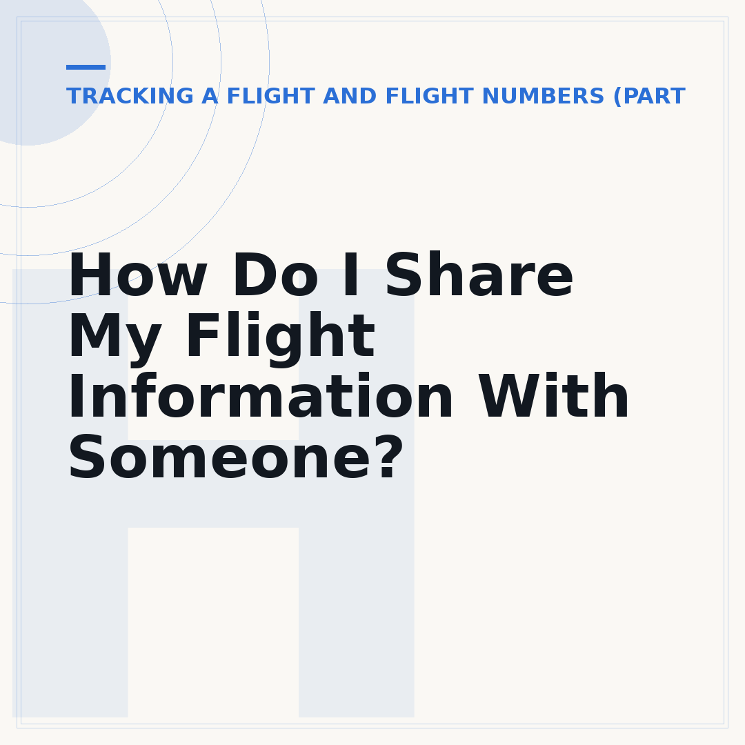 How Do I Share My Flight Information With Someone?