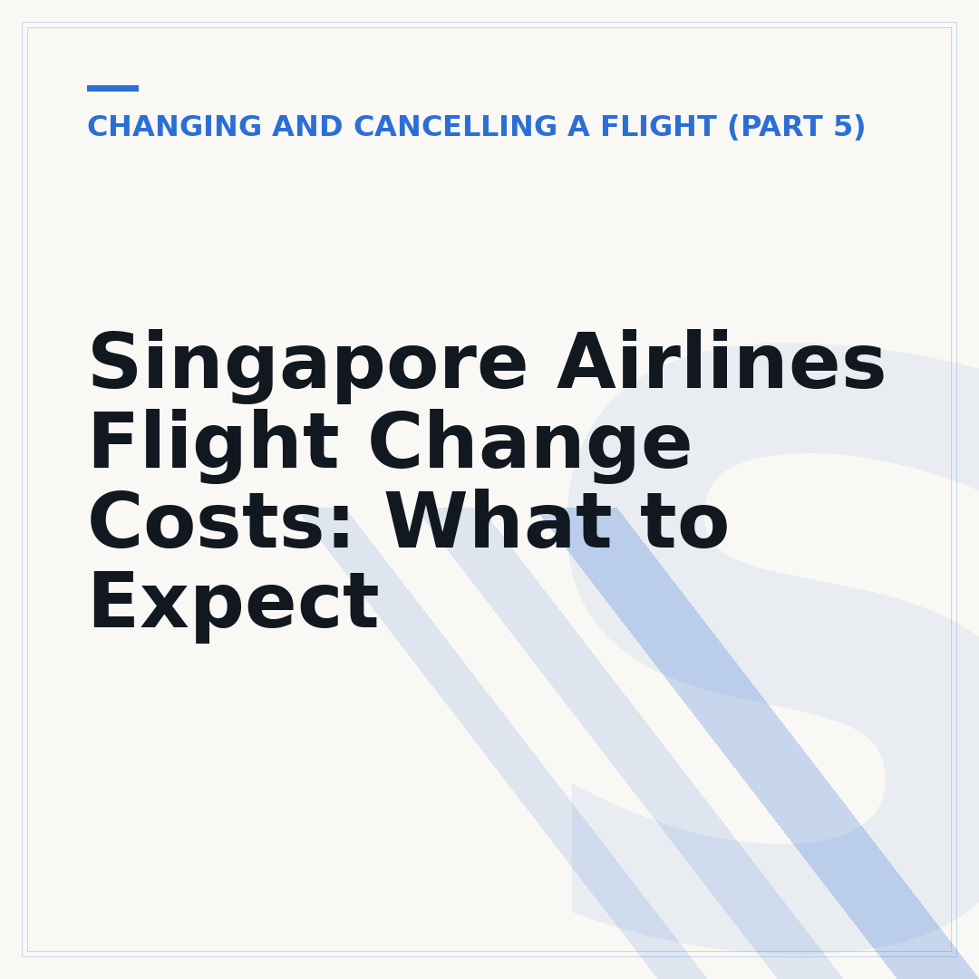 Singapore Airlines Flight Change Costs: What to Expect