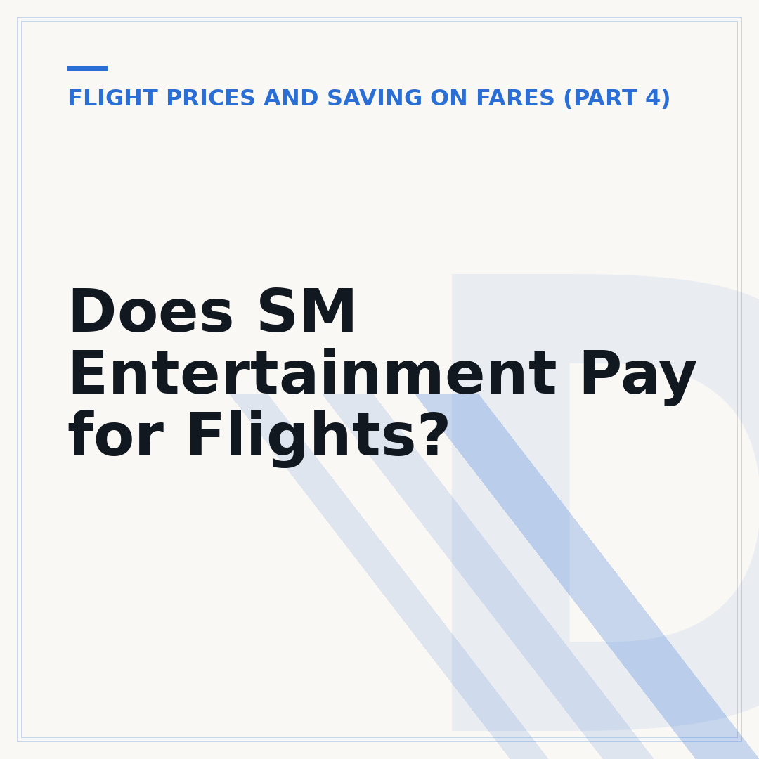 Does SM Entertainment Pay for Flights?