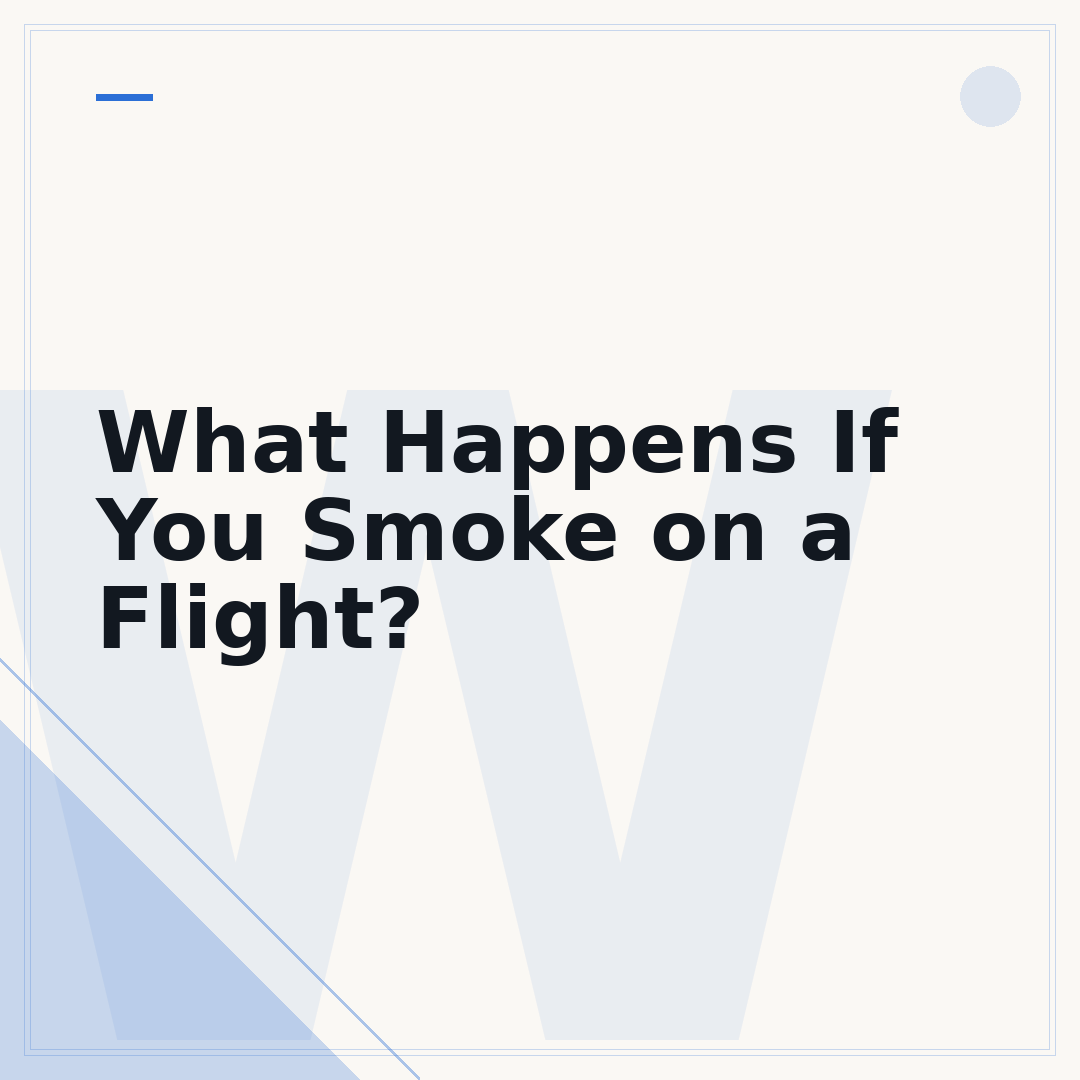 What Happens If You Smoke on a Flight?