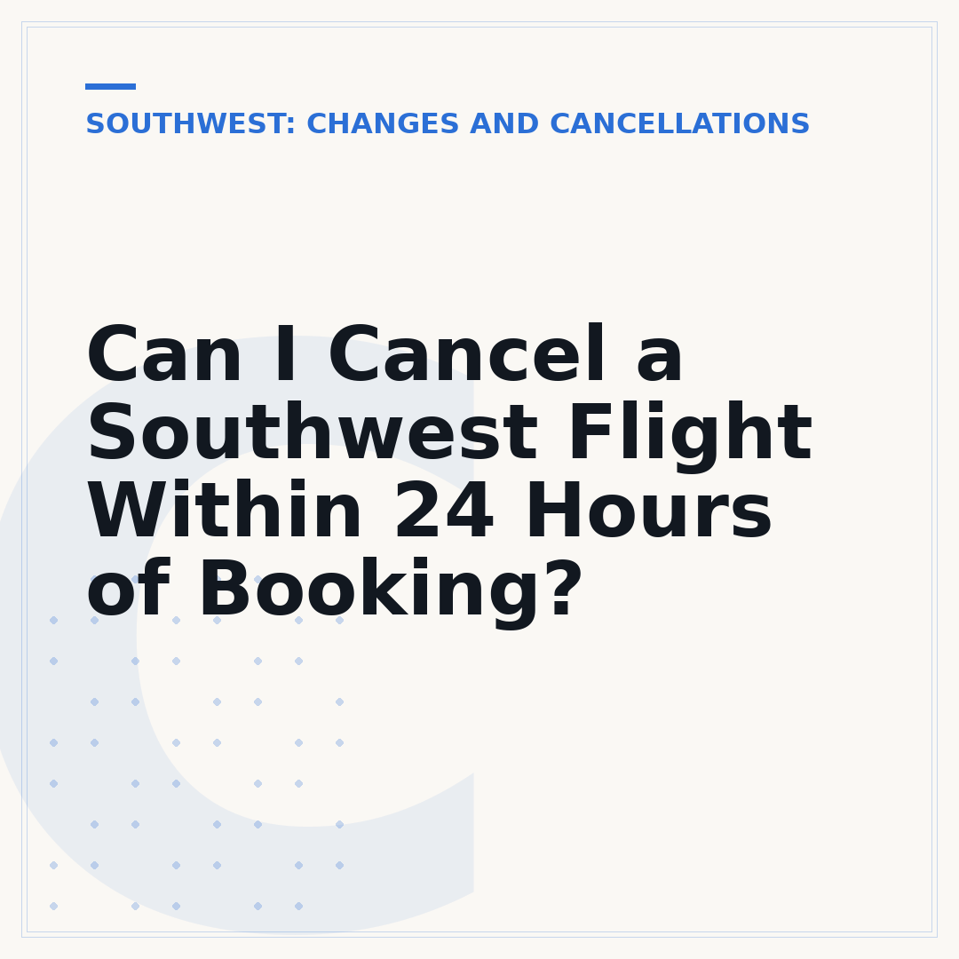 Can I Cancel a Southwest Flight Within 24 Hours of Booking?