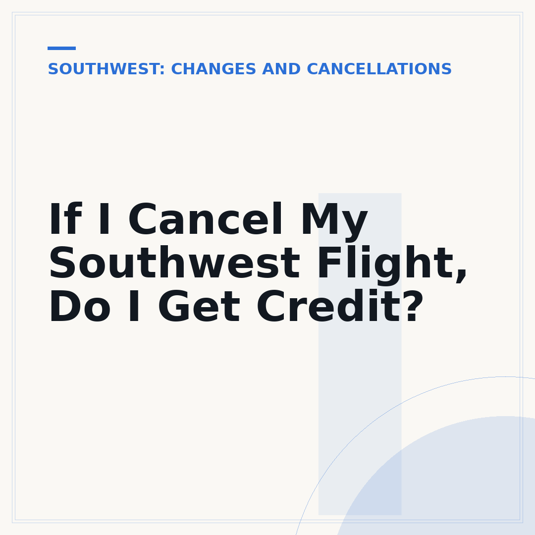 If I Cancel My Southwest Flight, Do I Get Credit?