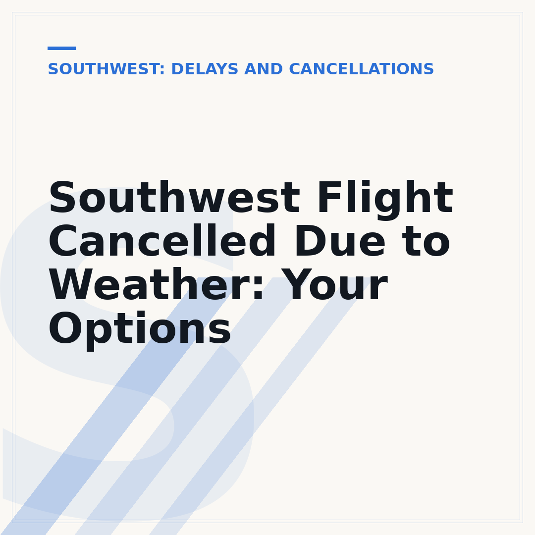 Southwest Flight Cancelled Due to Weather: Your Options