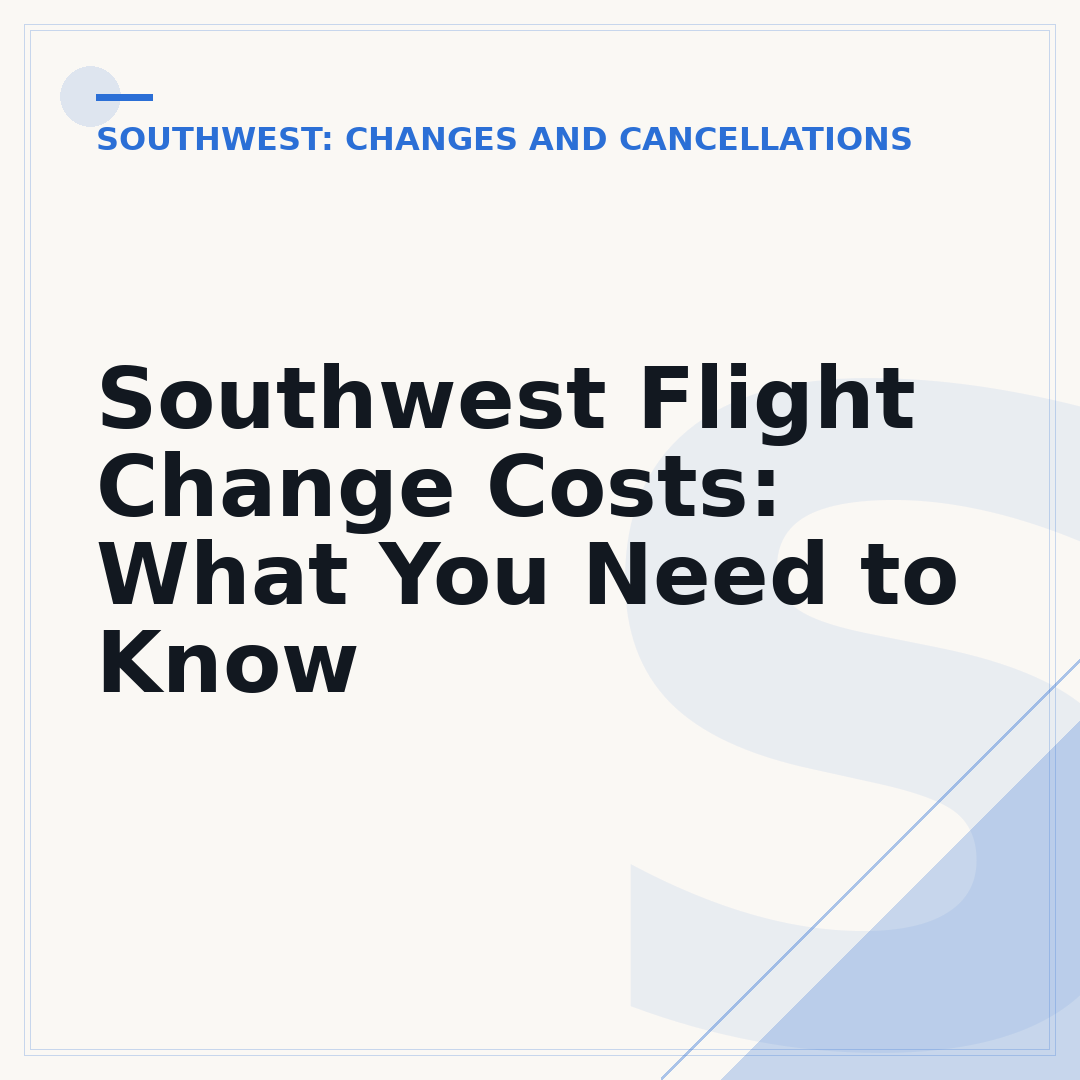 Southwest Flight Change Costs: What You Need to Know