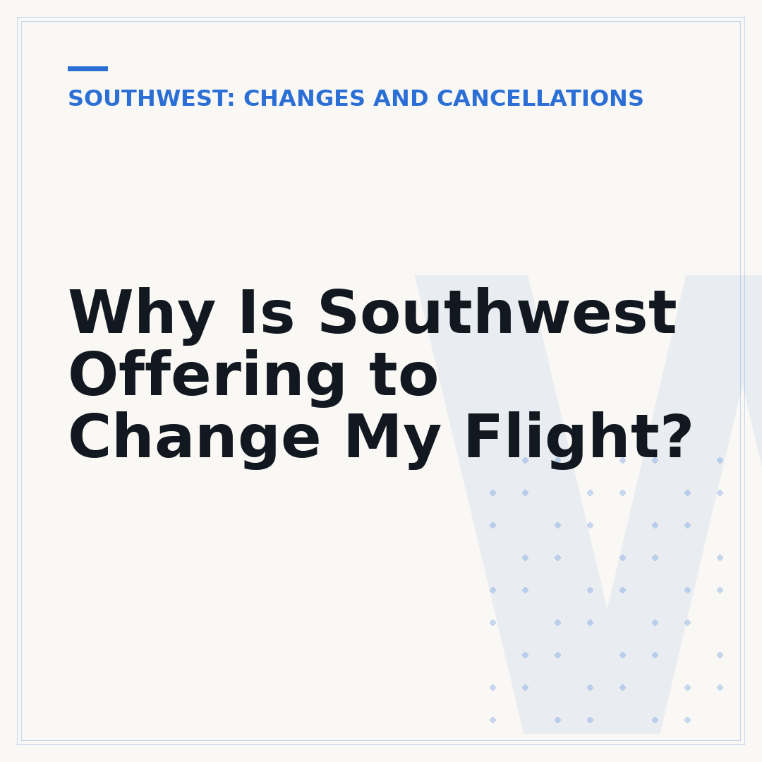 Why Is Southwest Offering to Change My Flight?