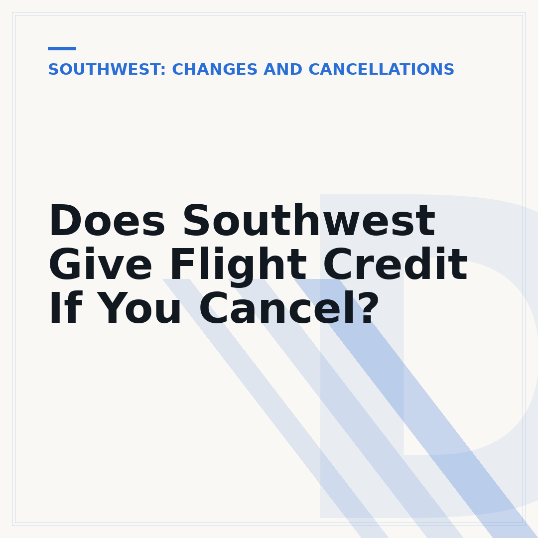 Does Southwest Give Flight Credit If You Cancel?