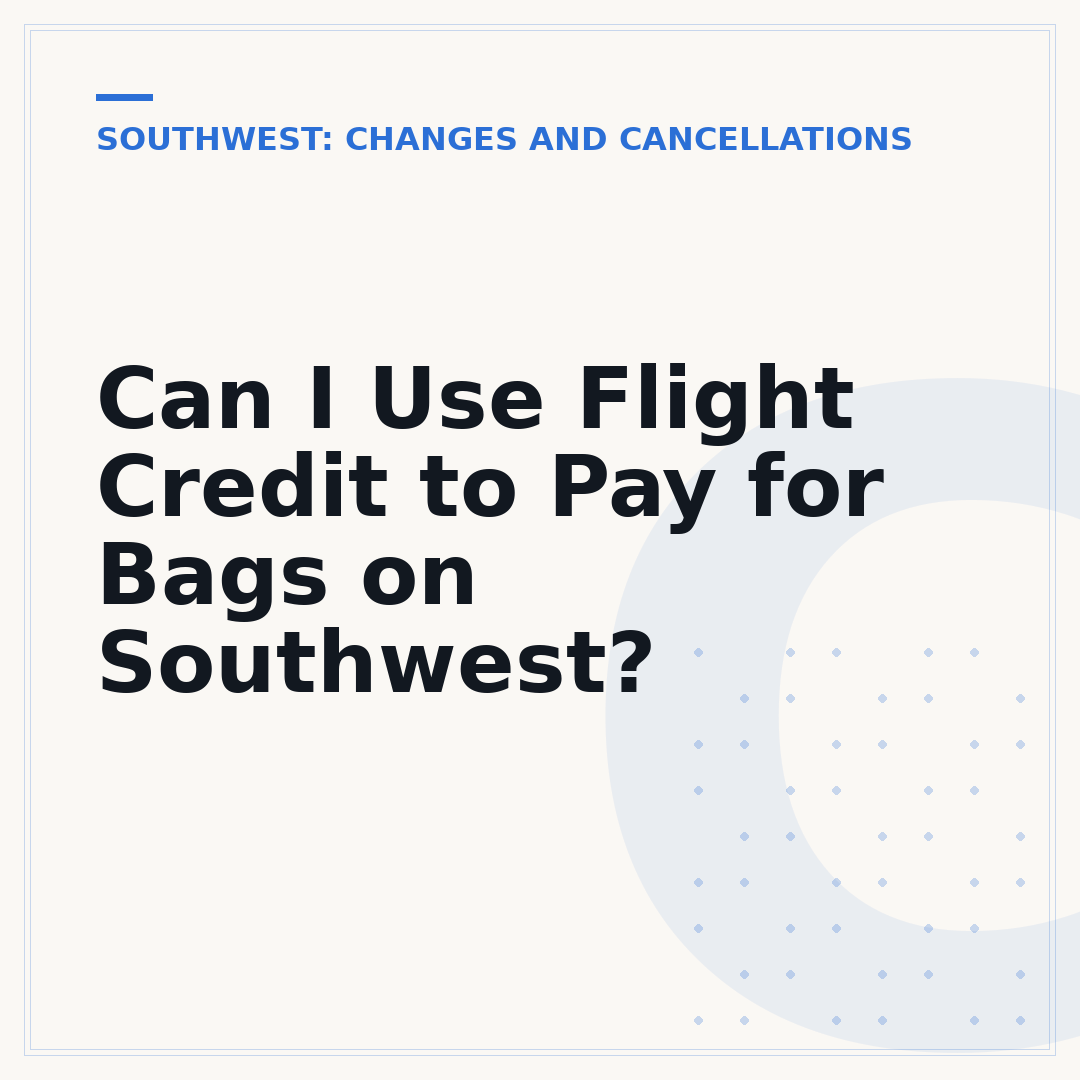 Can I Use Flight Credit to Pay for Bags on Southwest?