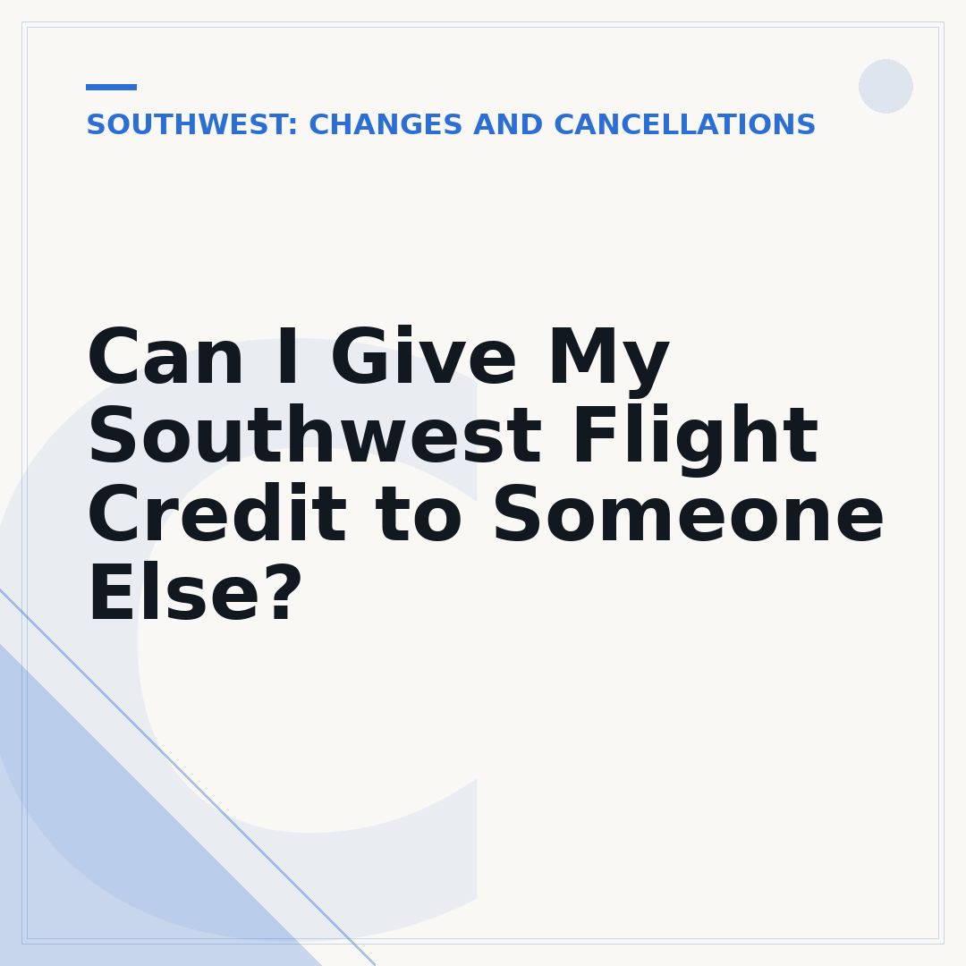 Can I Give My Southwest Flight Credit to Someone Else?