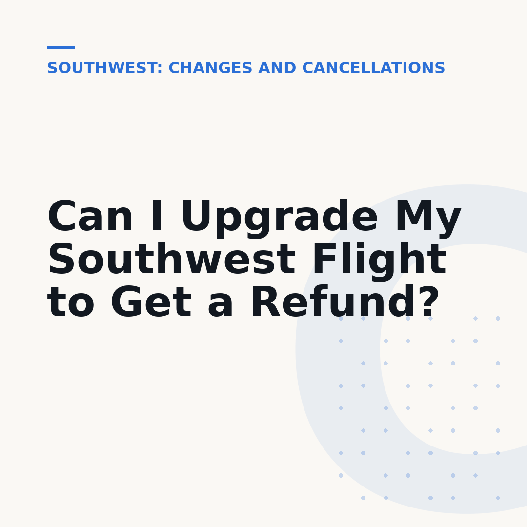 Can I Upgrade My Southwest Flight to Get a Refund?