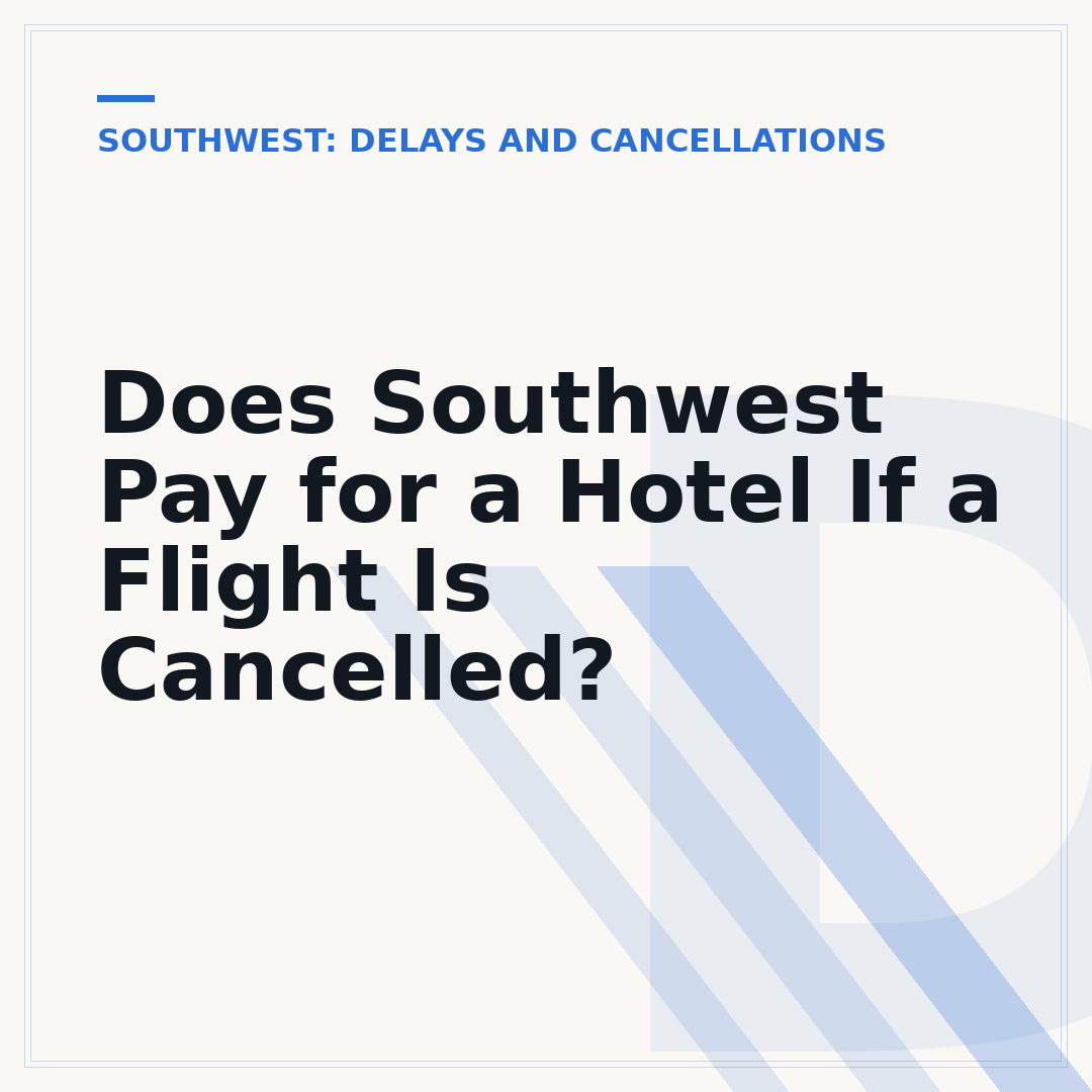 Does Southwest Pay for a Hotel If a Flight Is Cancelled?