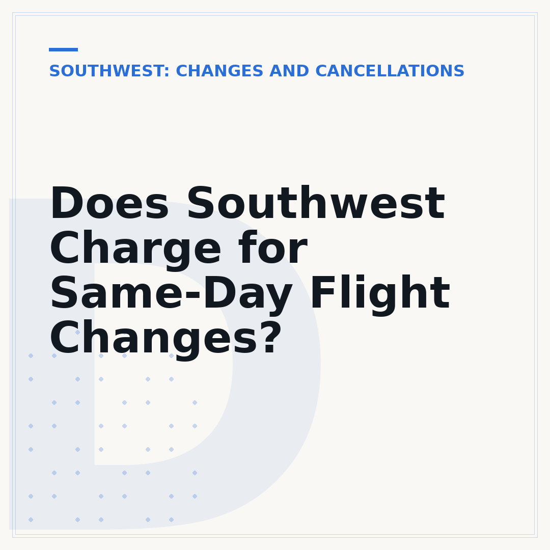Does Southwest Charge for Same-Day Flight Changes?