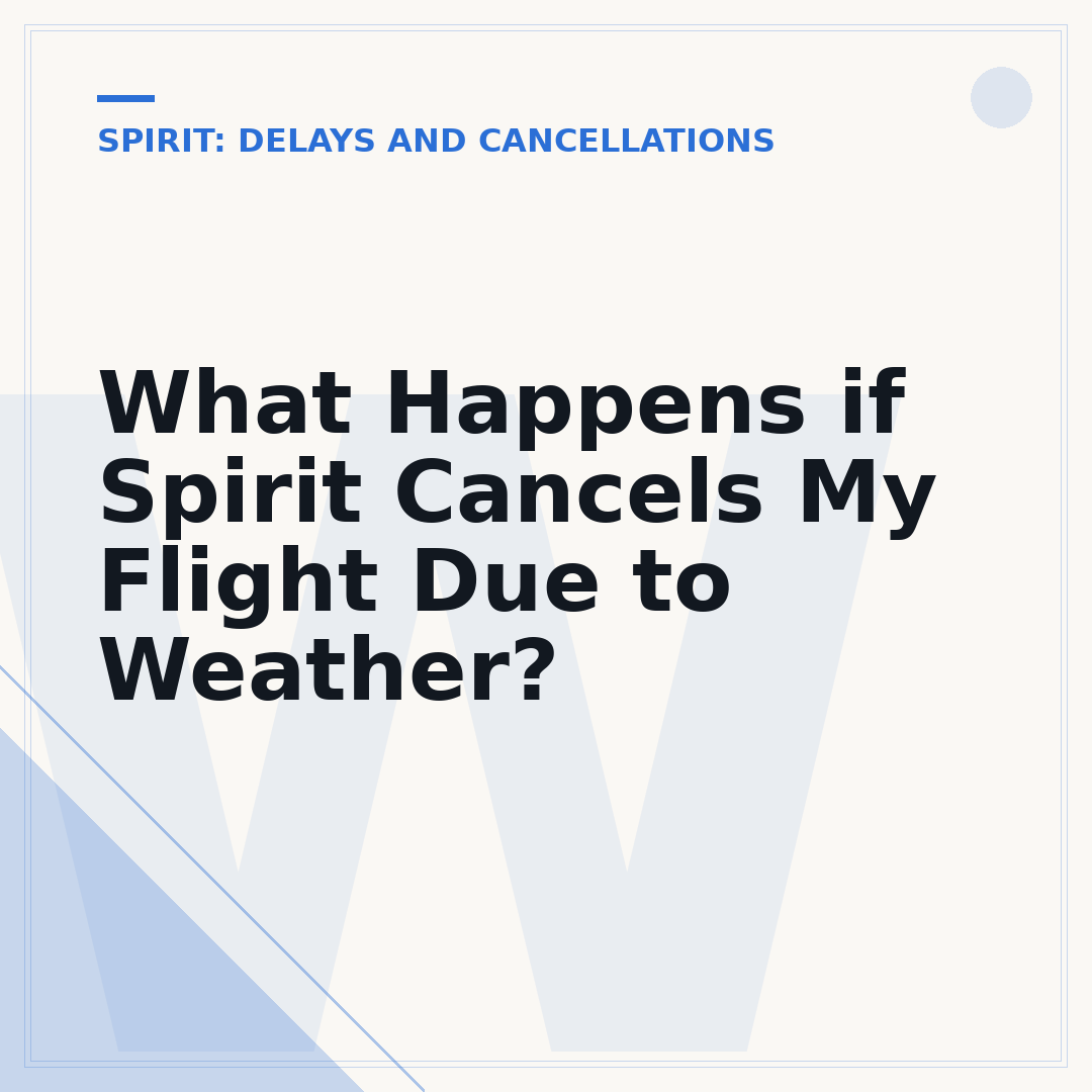 What Happens if Spirit Cancels My Flight Due to Weather?