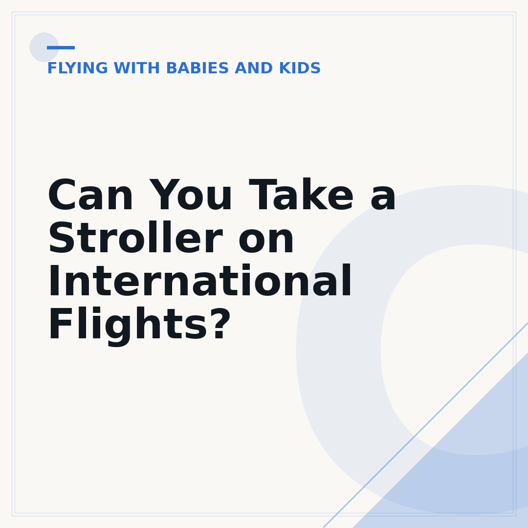 Can You Take a Stroller on International Flights?