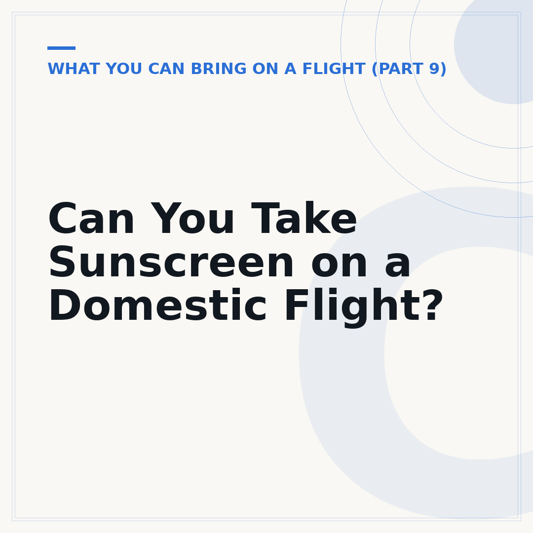 Can You Take Sunscreen on a Domestic Flight?