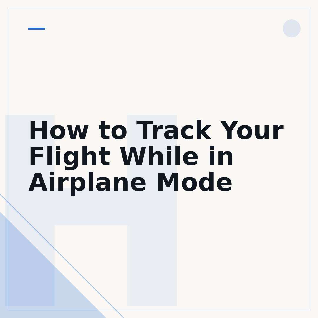 How to Track Your Flight While in Airplane Mode